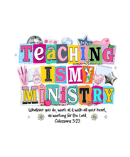 Load image into Gallery viewer, Teaching is my Ministry Tee
