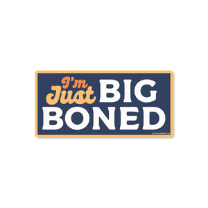 Good Southerner - I'm Just Big Boned Sticker