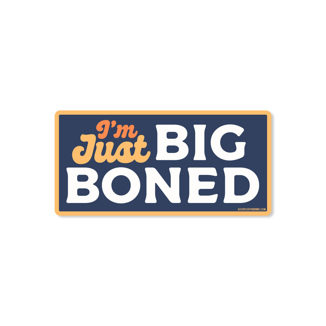 Good Southerner - I'm Just Big Boned Sticker