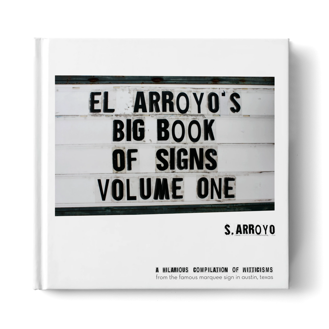 El Arroyo's Big Book of Signs Volume One