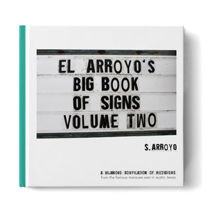 El Arroyo's Big Book of Signs Volume Two
