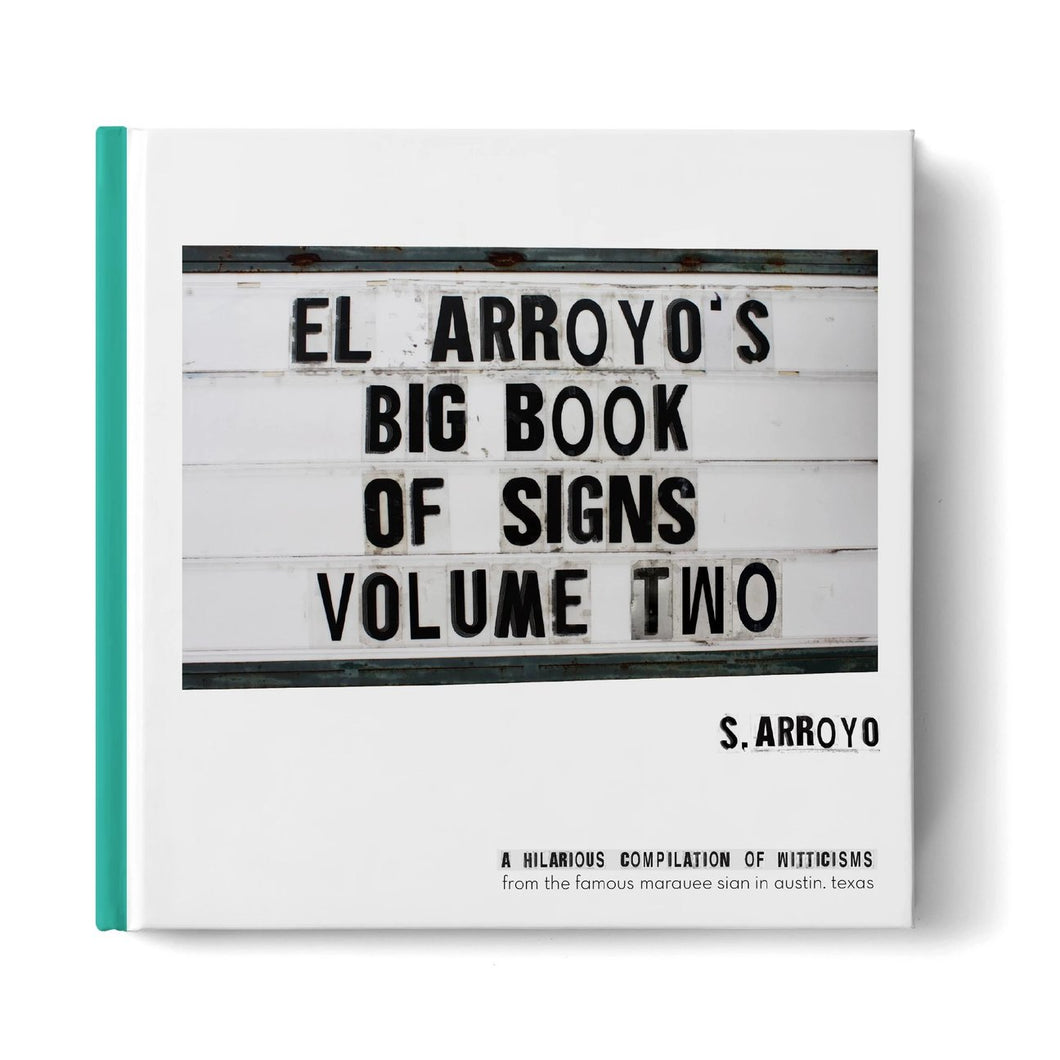 El Arroyo's Big Book of Signs Volume Two